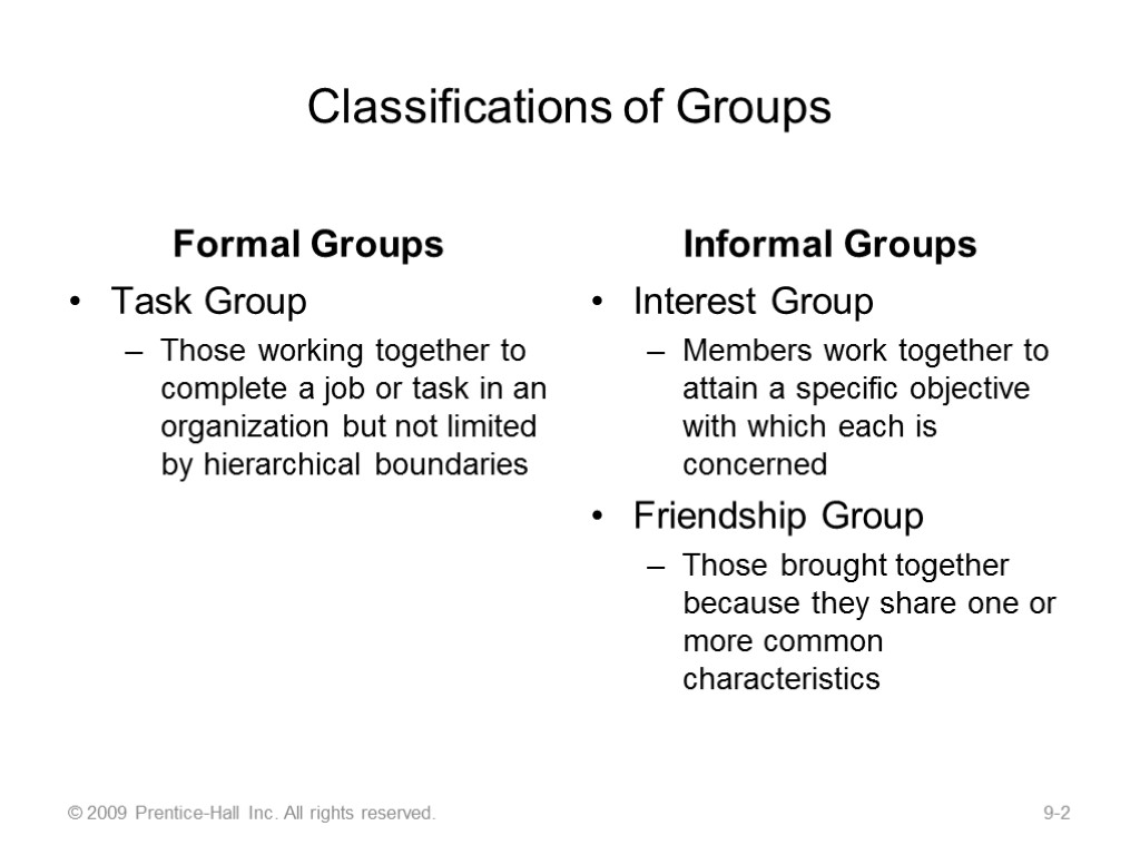 Classifications of Groups Formal Groups Task Group Those working together to complete a job